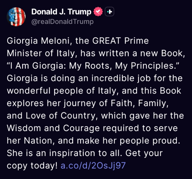 Meloni pubblica l’autobiografia negli Usa, Trump la sponsorizza: «Comprate tutti il libro»