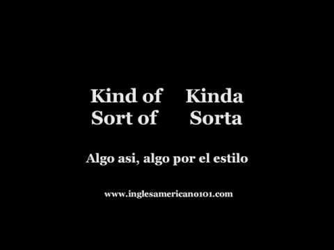 Significado de las frases kind of, sort of, kinda y sorta.