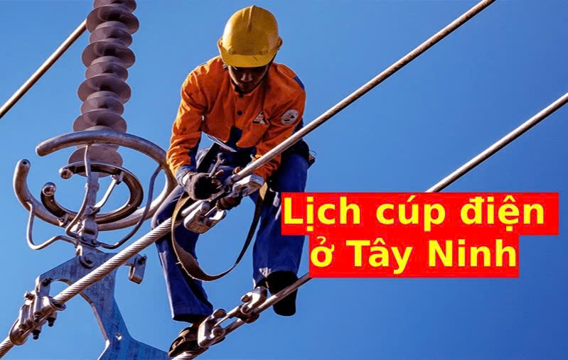 Lịch cúp điện các phường, xã ở Tây Ninh ngày 25.10