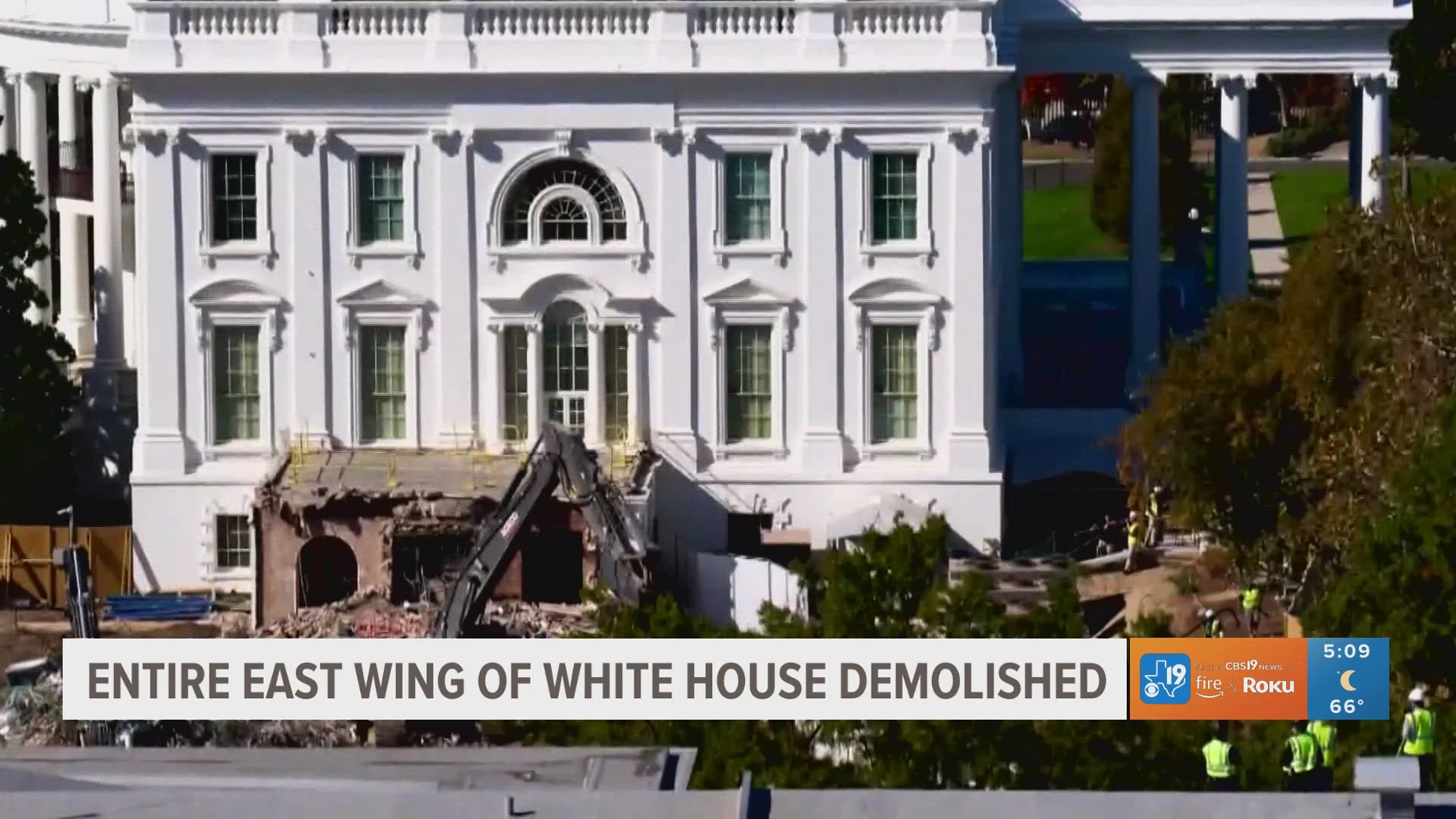 Entire east wing of White House demolished