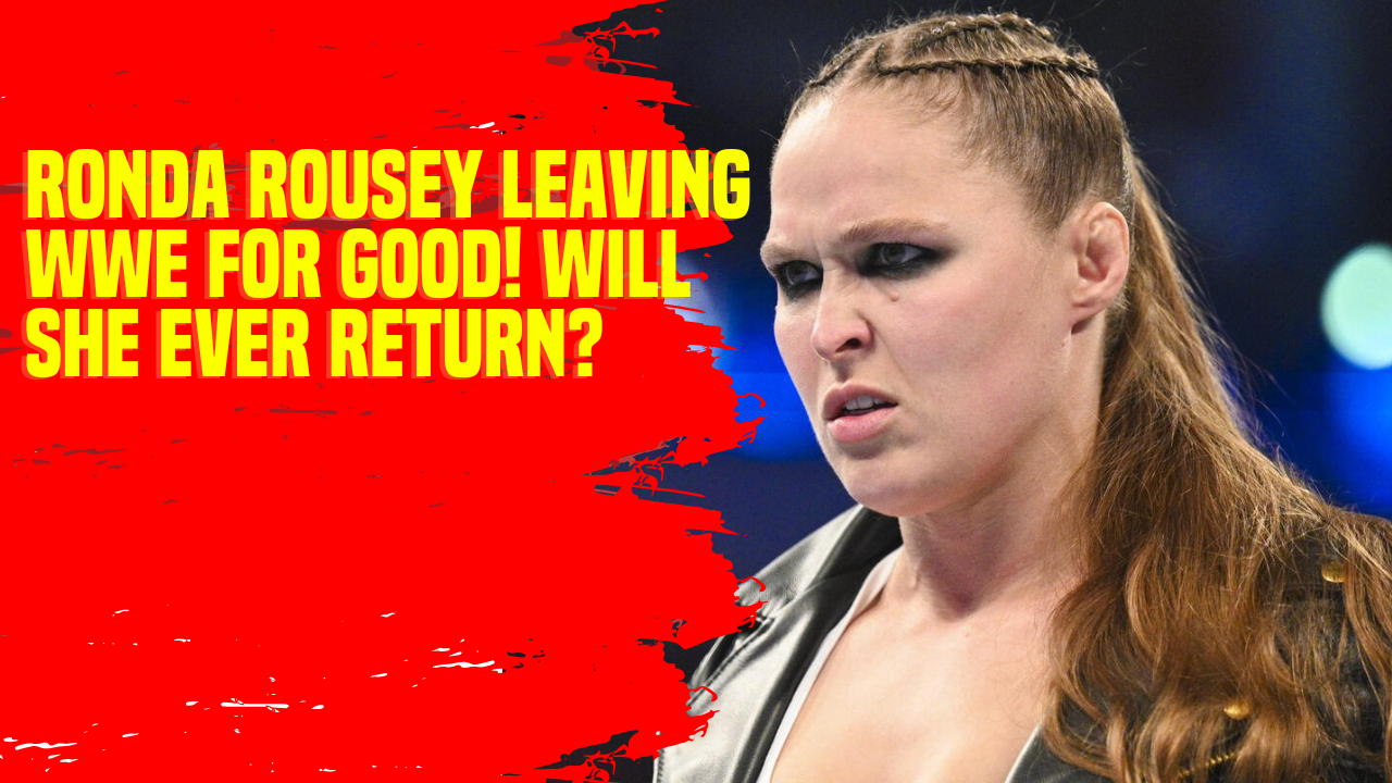 Ronda Rousey leaving WWE for good! Will she ever return RondaRousey 