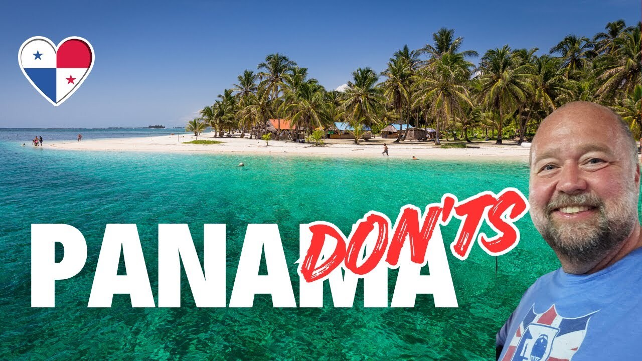The Don'ts of Visiting Panama