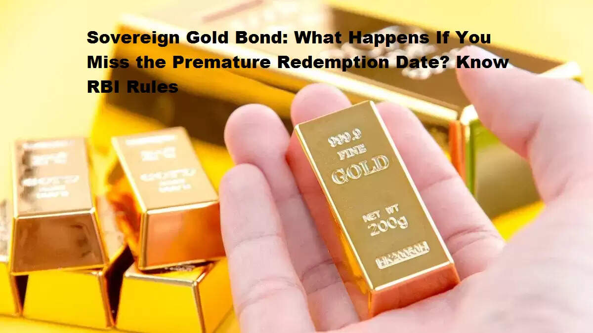 Sovereign Gold Bond: What Happens If You Miss the Premature Redemption ...