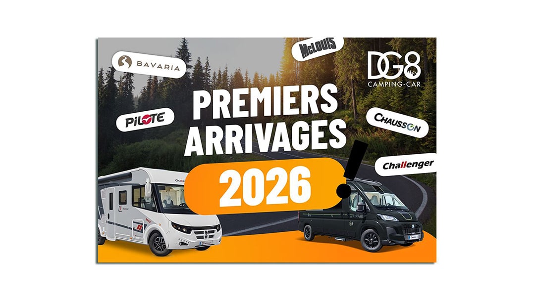 Premiers arrivages : les camper-vans 2026 arrivent chez DG8 Camping-Car