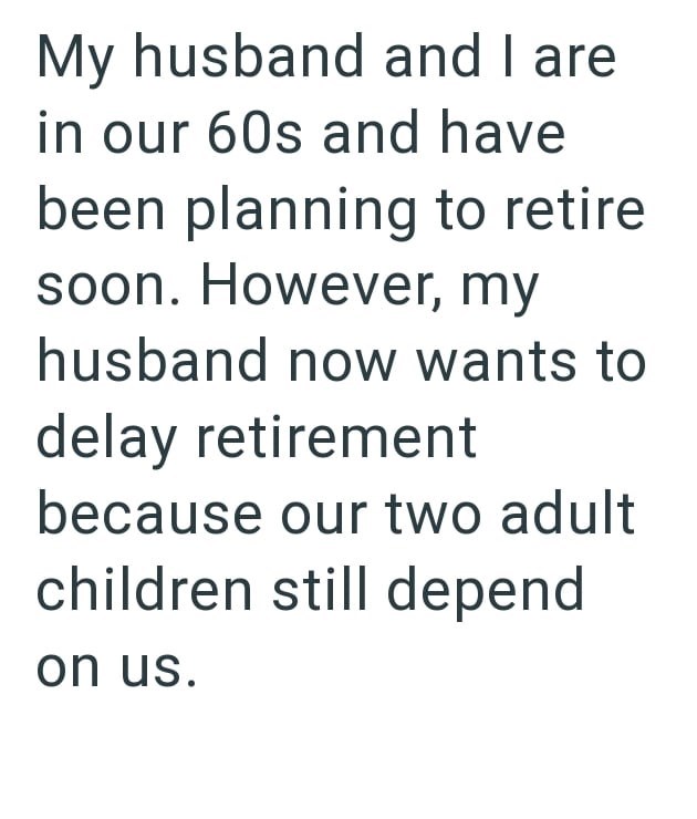 Wife pushes husband to retire as planned and cut off financially