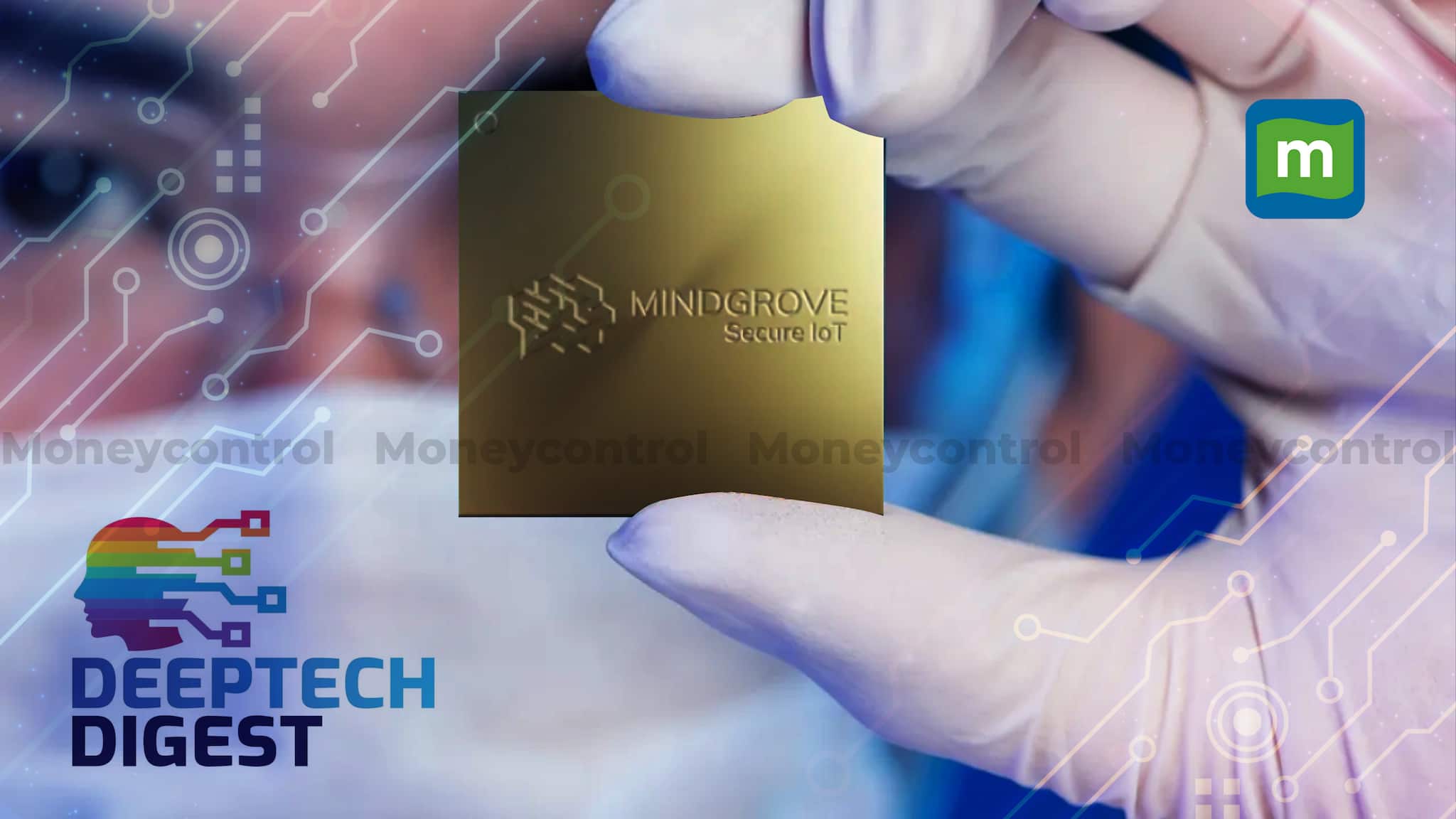 [Deeptech Digest] No one thought India could build its own chip, until Chennai startup Mindgrove did it