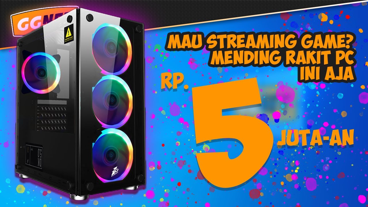 Mau Streaming? Mending Rakit PC Ini Harga 5 Jutaan