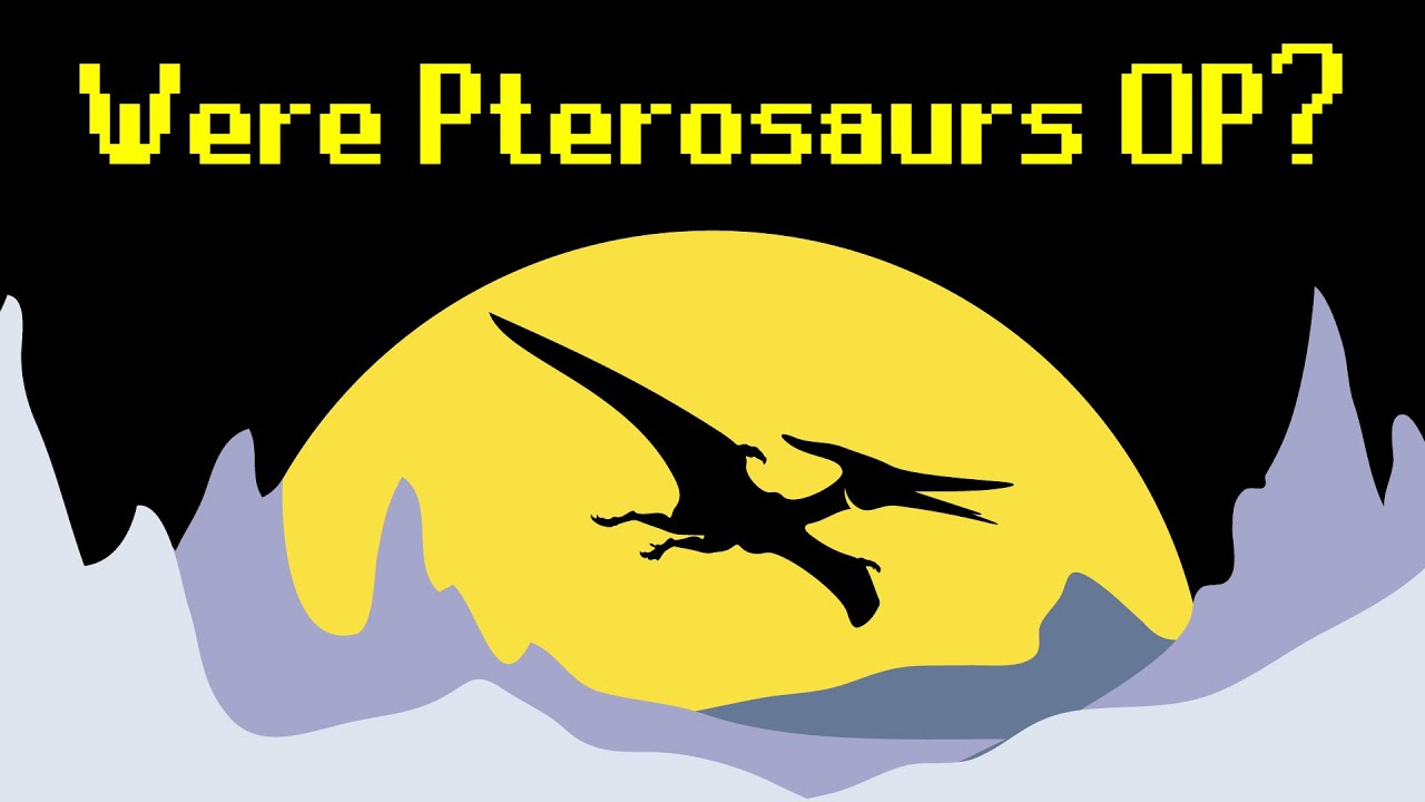 The Case for Pterosaurs Being Overpowered