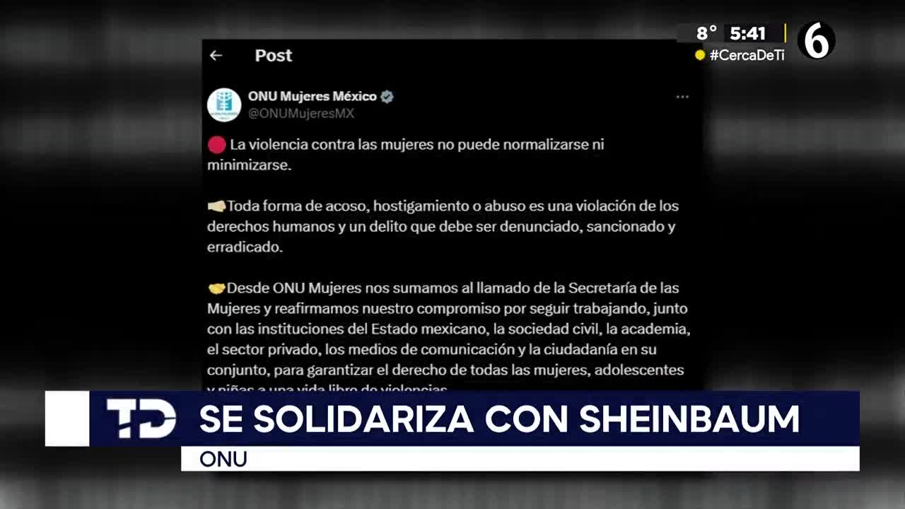ONU condena el acoso a Claudia Sheinbaum y pide no minimizar la ...