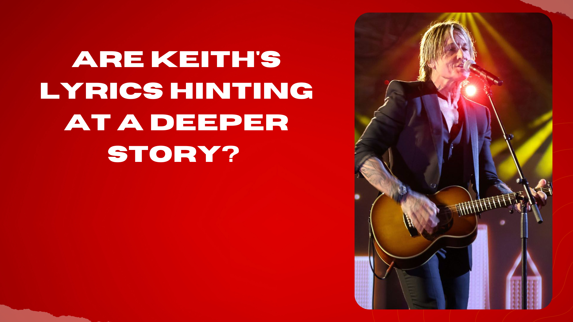 Are Keith's lyrics hinting at a deeper story?