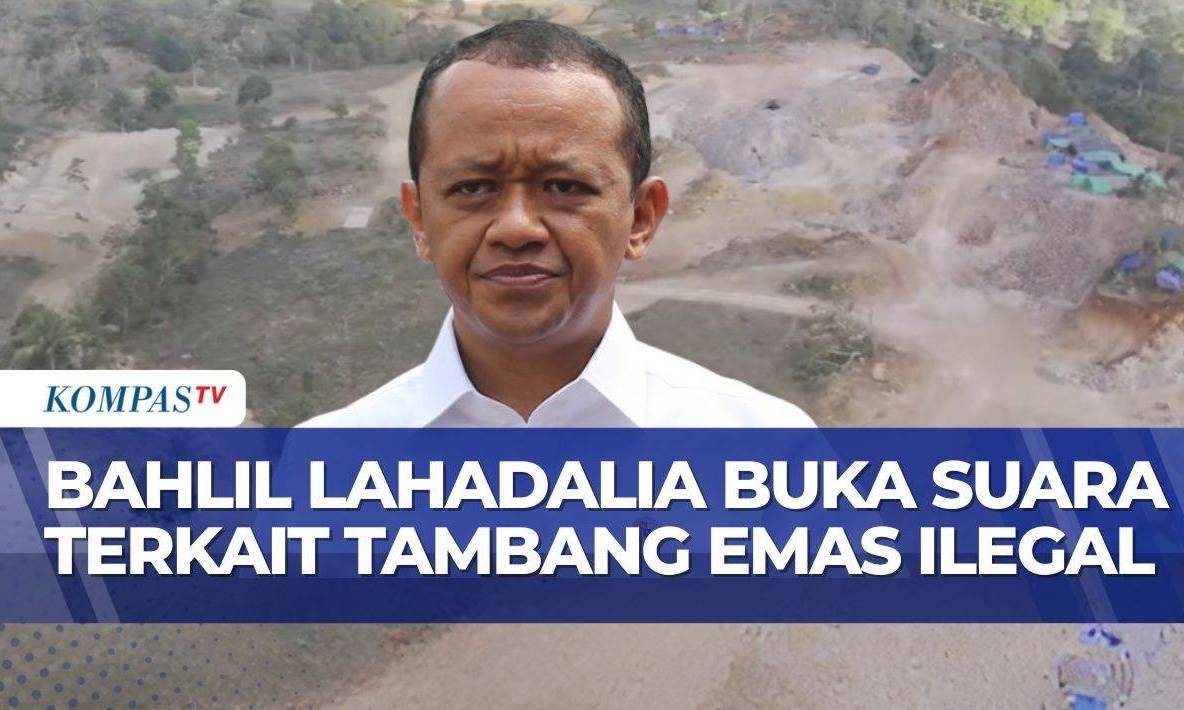 Soal Tambang Emas Ilegal, Bahlil: Proses Hukum | BERUT