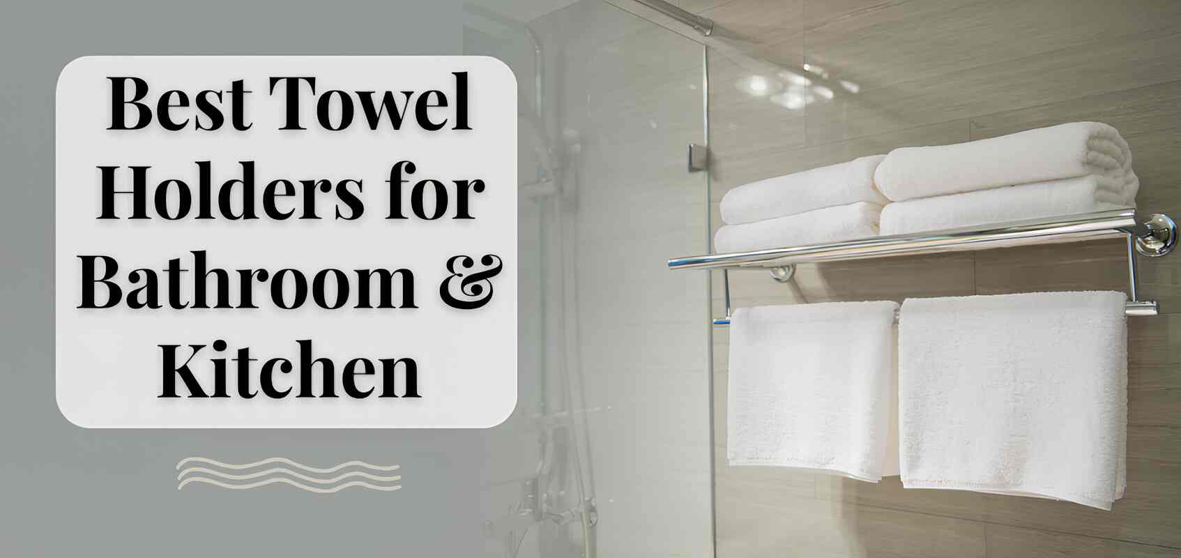 Best Towel Holders for Bathroom and Kitchen: Space-Saving Towel Racks ...