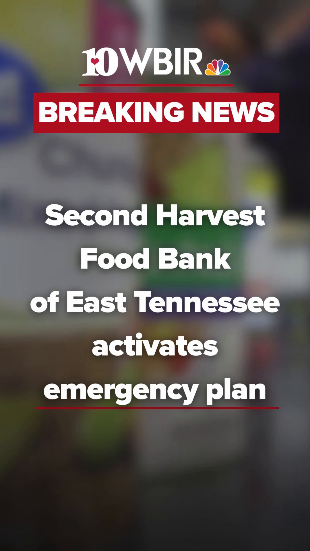 Second Harvest Food Bank of East Tennessee activates emergency plan