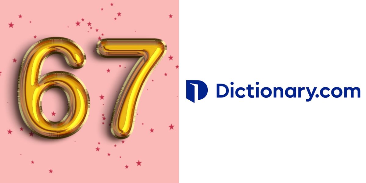 '67' is Dictionary.com's 2025 Word of the Year