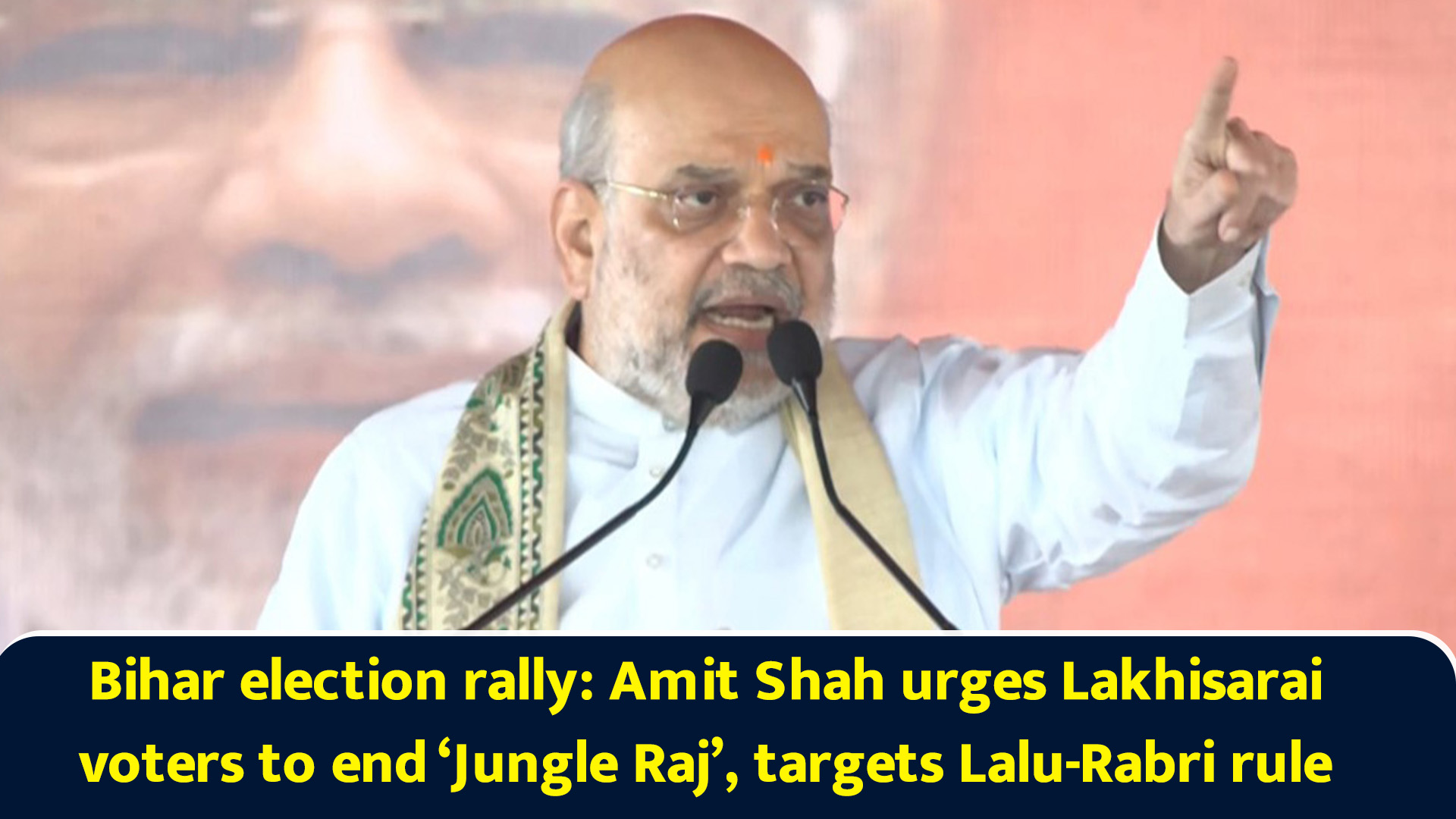 Bihar election rally: Amit Shah urges Lakhisarai voters to end ‘Jungle ...