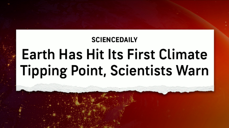 Earth has hit its first climate tipping point, scientists warn
