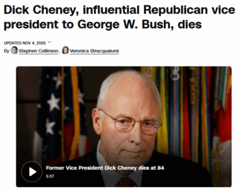 Remembering Dick Cheney, ‘Polarizing’ War Criminal