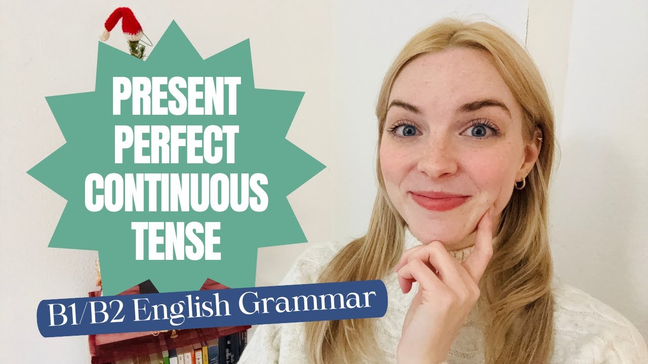 How to use the present perfect continuous tense in American English