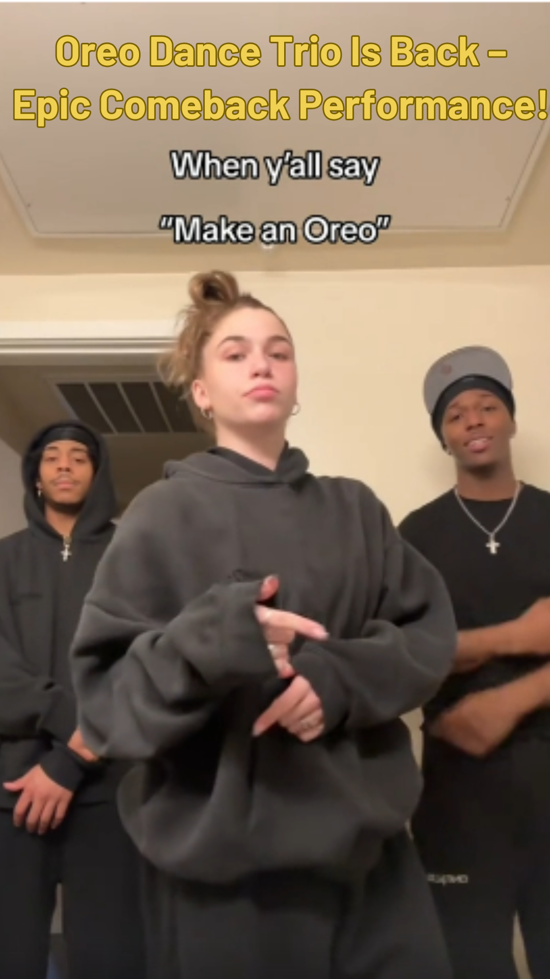 Oreo Dance Trio Is Back – Epic Comeback Performance!