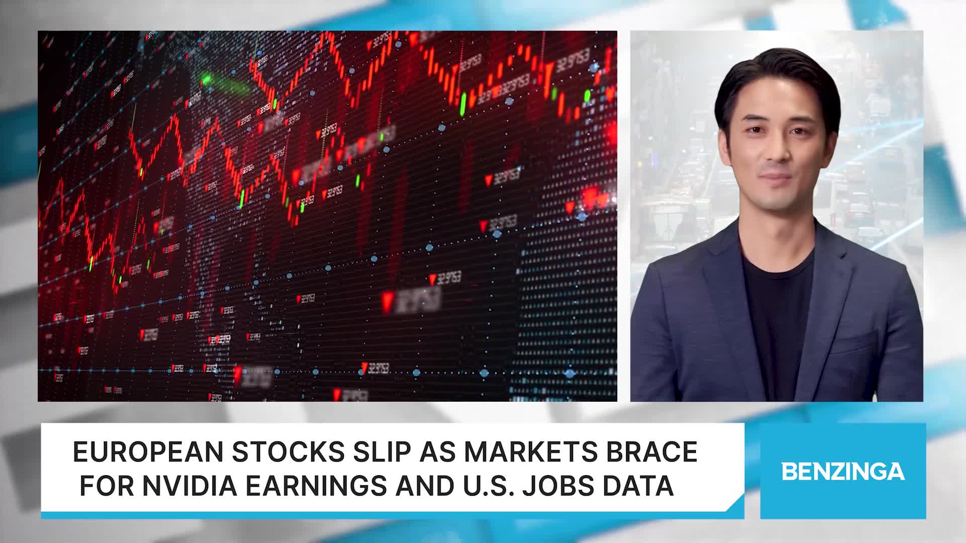 European Stocks Slip As Markets Brace For Nvidia Earnings And U.S. Jobs ...