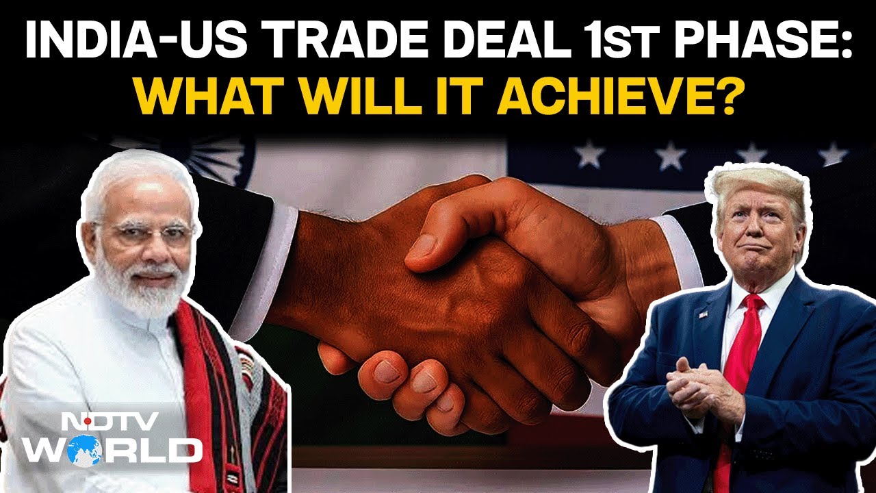 India- US Trade Deal | What Will The First Tranche Of India-US Trade ...