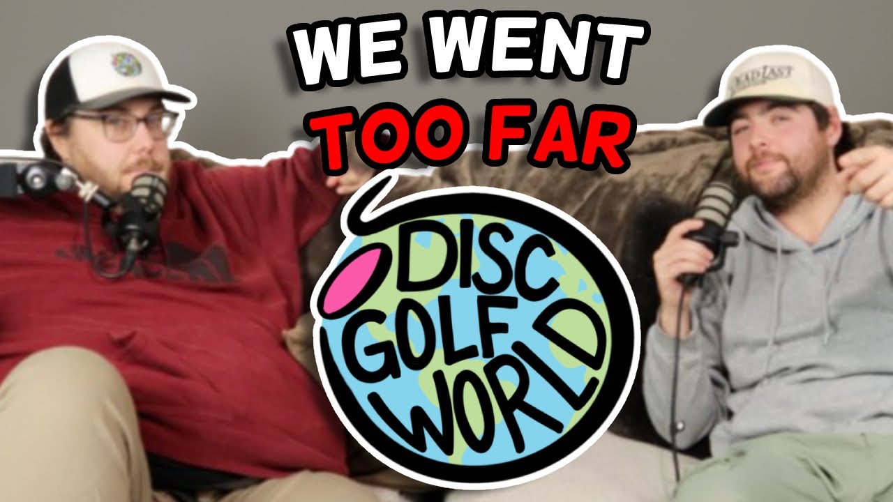 We Went TOO FAR ¦ That's Just Disc Golf Podcast