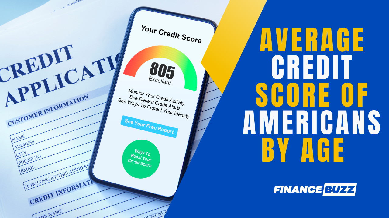 Here’s the Average Credit Score of Americans at Every Age (How Do You ...