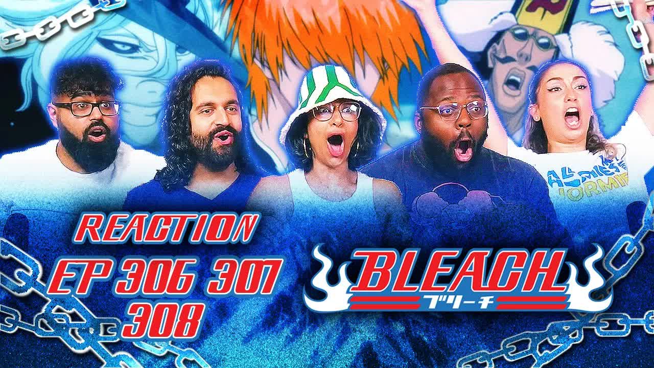 The final fight begins | Bleach episodes 306, 307, 308 | Group reaction
