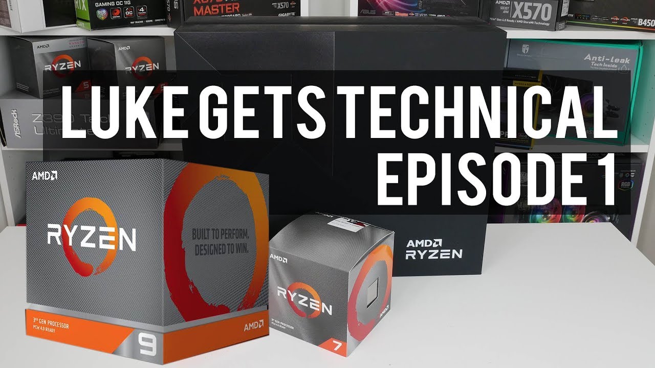 Luke gets technical EP 1: Ryzen 3000 success, X570 & AM4 BIOS issues ...