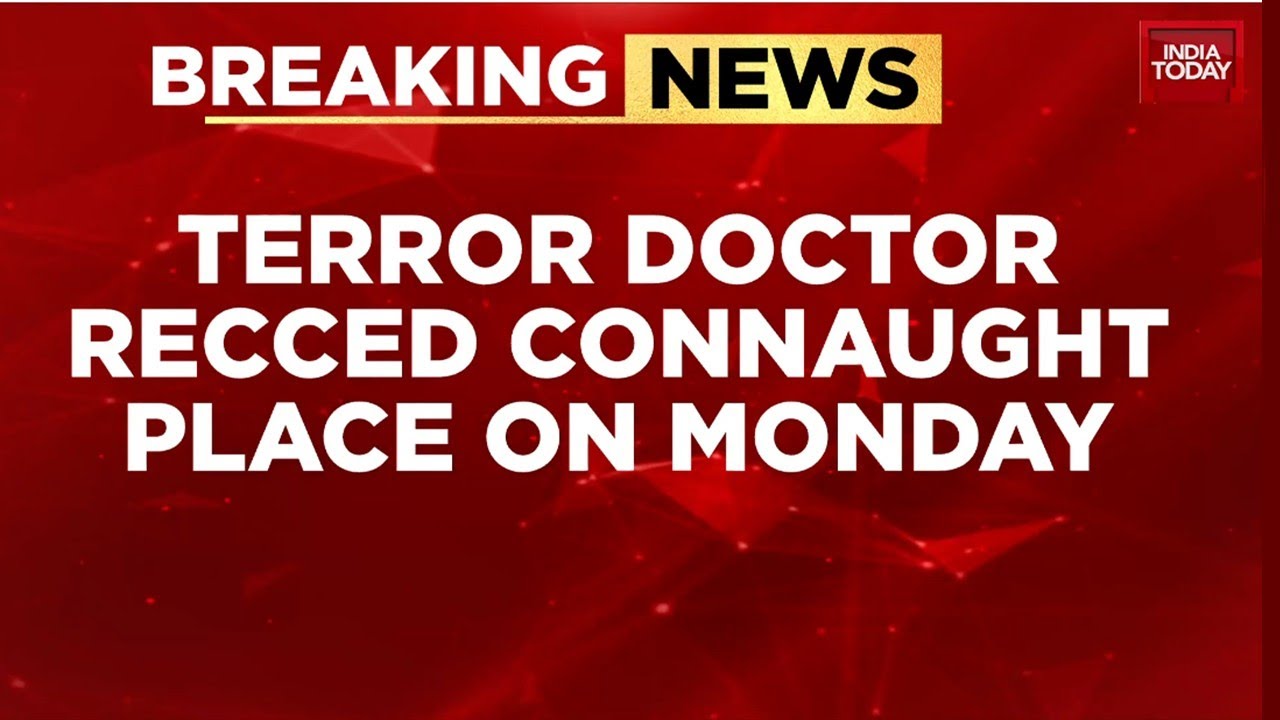 Delhi blast: Doctor's terror drive across city after raids on Faridabad ...