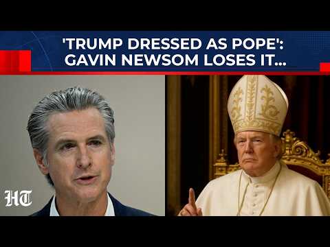 On TV, Newsom Loses It At Trump 'Dressing As Pope', Calls US President