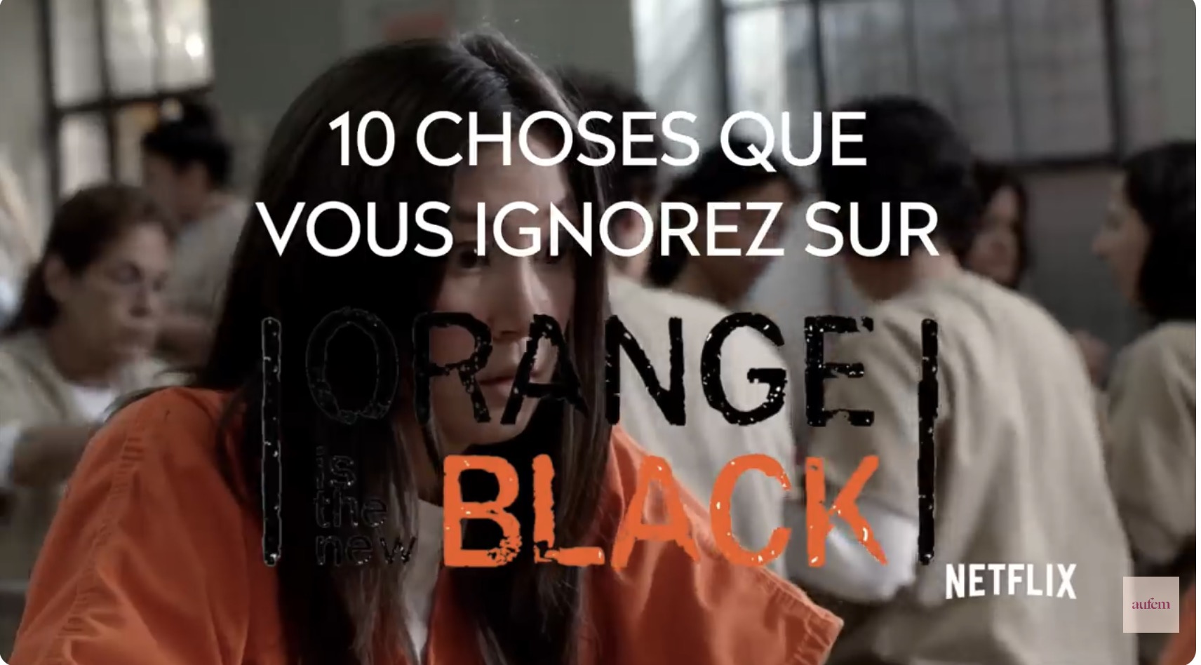 ORANGE IS THE NEW BLACK : 10 CHOSES QUE VOUS IGNOREZ SUR LA SÉRIE