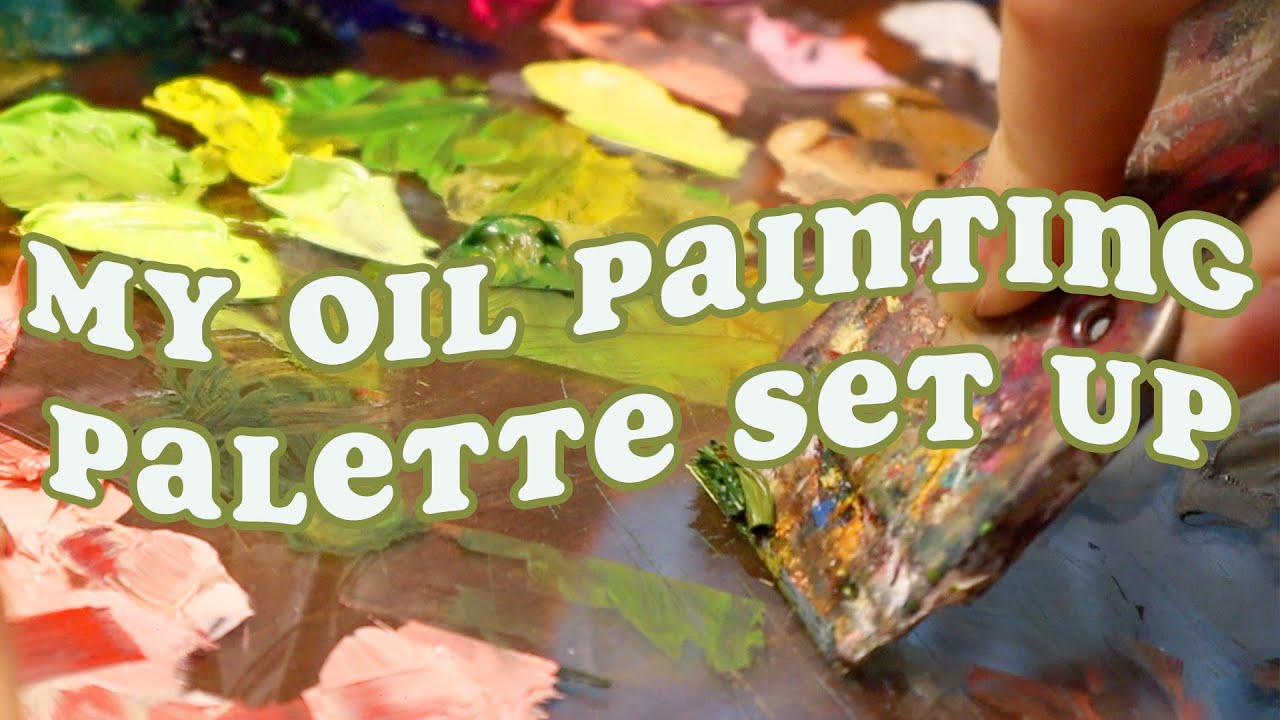 Oil painting palette setup and color selection tips