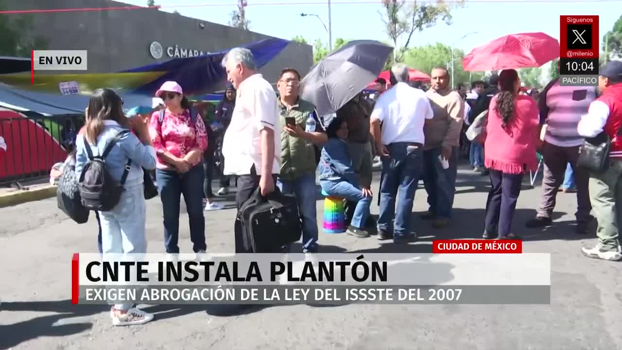 CNTE instala plantón y exige abrogación de la Ley del ISSSTE de 2007