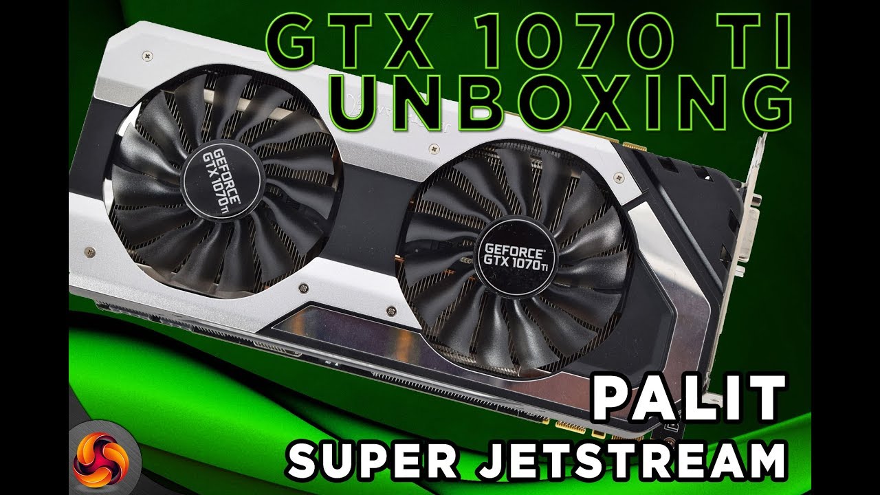 Nvidia GTX 1070 Ti (Palit Super JetStream) unboxing - it's finally