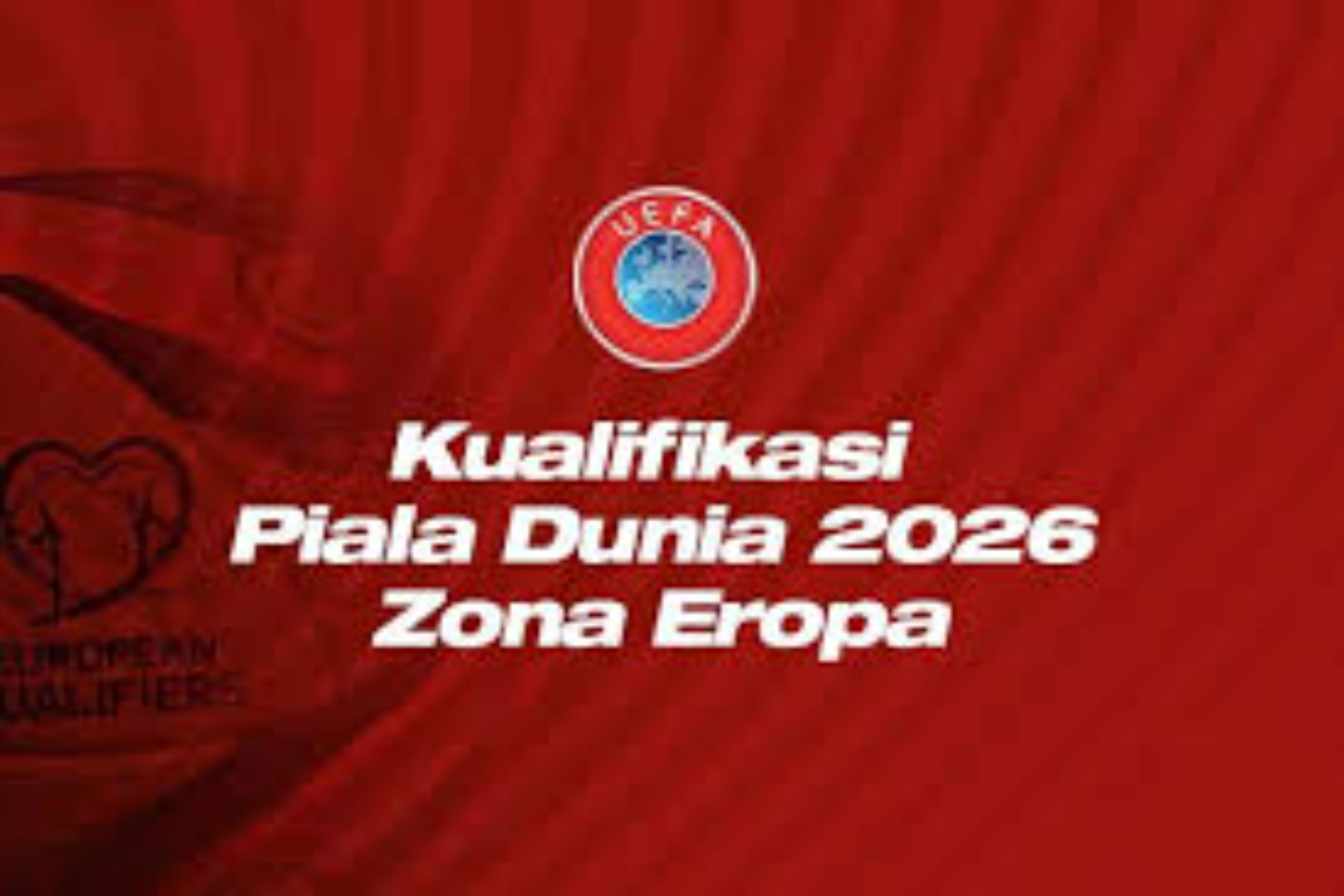 Jadwal Kualifikasi Piala Dunia 2026 Eropa yang Harus Diketahui