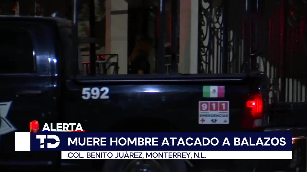 Ataque armado en Monterrey deja un muerto; podría estar ligado a ...
