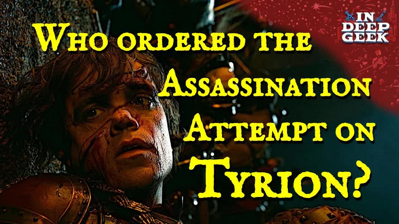 Who ordered the assassination attempt on Tyrion?