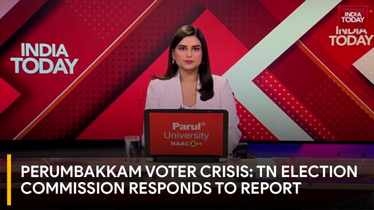 TN Election Commission Responds To India Today Report On Perumbakkam ...