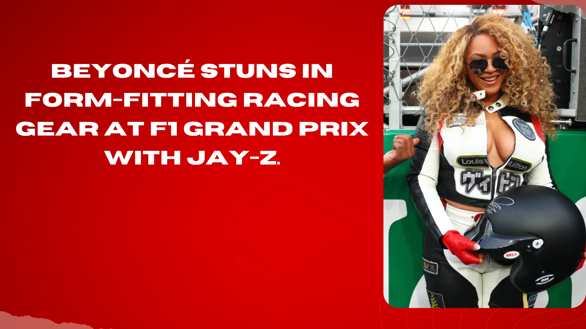 Beyoncé Stuns In Form-Fitting Racing Gear At F1 Grand Prix With Jay-Z.