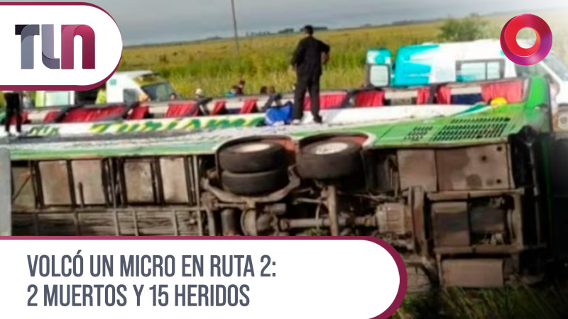 Volcó un micro en ruta 2: 2 muertos y 15 heridos