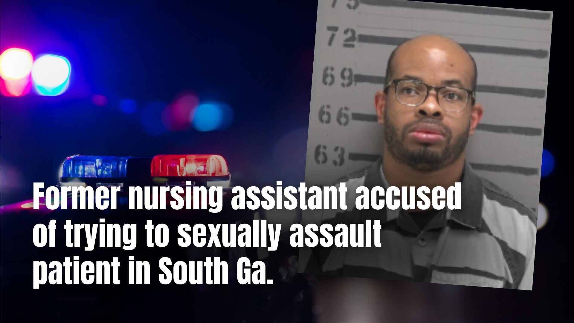 Former nursing assistant accused of trying to sexually assault patient ...