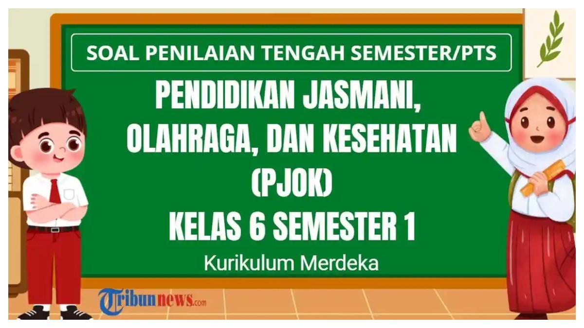 Kunci Jawaban PJOK Kelas 6 Semester 1: Soal STS/UTS Lengkap