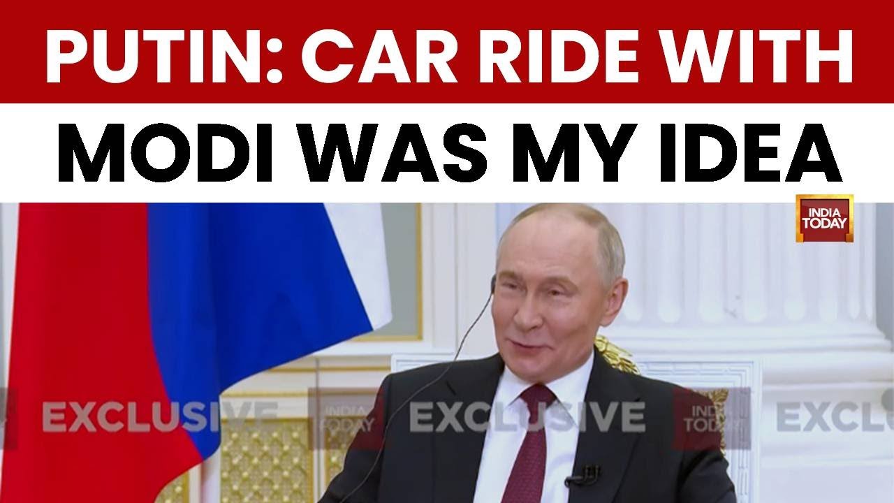 Putin on India Today: 'Car ride with Modi was my idea, a symbol of ...