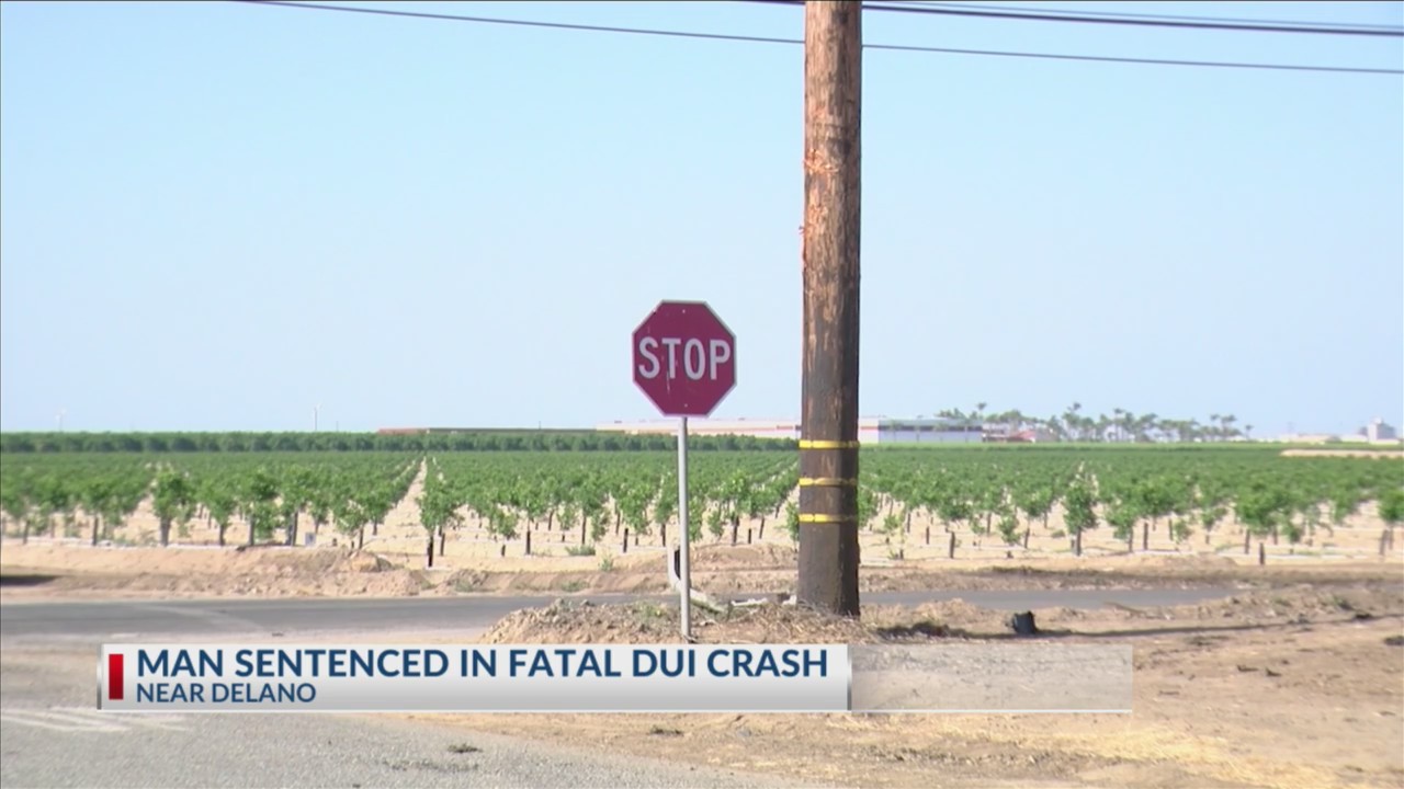Man sentenced in fatal DUI crash near Delano