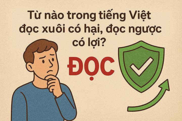 Từ tiếng Việt nào đọc xuôi có hại, đọc ngược có lợi?