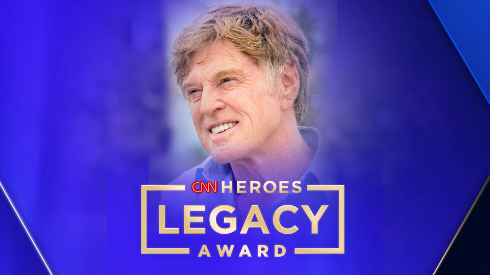 CNN Heroes Looking back at Robert Redford’s legacy and his fight to