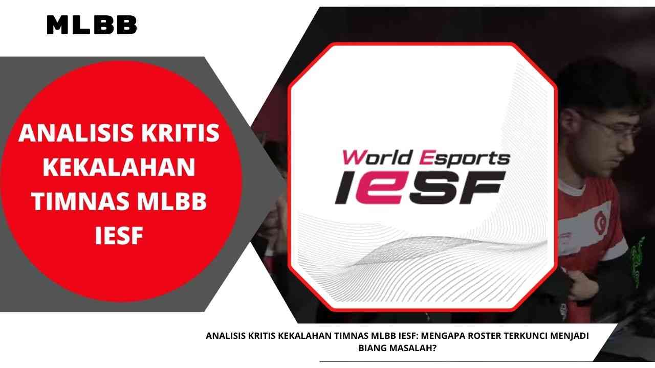 Analisis kritis kekalahan timnas MLBB IESF, penyebab utamanya?