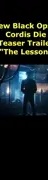 Black Ops 7 Teaser Trailer The Lesson. Cordis Die. 06/20/2025. COD BO7 ...