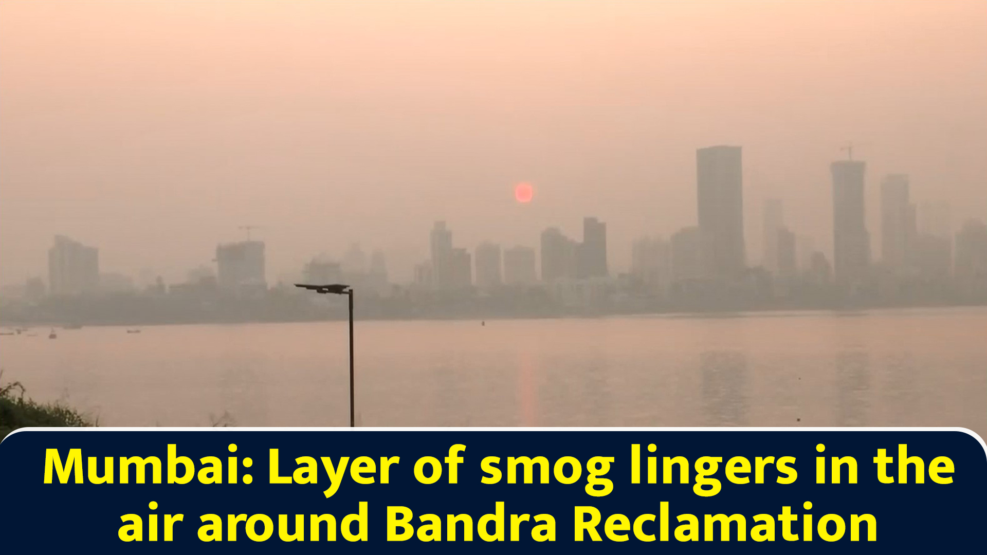 Mumbai: Layer of smog lingers in the air around Bandra Reclamation